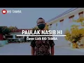 Download Lagu LAGU BATAK TERPOPULER - PAULAK NASIBHI ( Cover lirik Video )