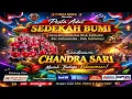 Lagu 🔴LIVE  REPLAY SANDIWARA CHANDRA SARI - SEDEKAH BUMI Ds.Drunten Kulon Blok. Kali Kulon  EDISI MALAM