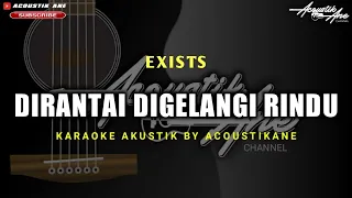 Download Dirantai Digelangi Rindu - EXISTS ( Akustik Karaoke ) Lirik Lagu MP3