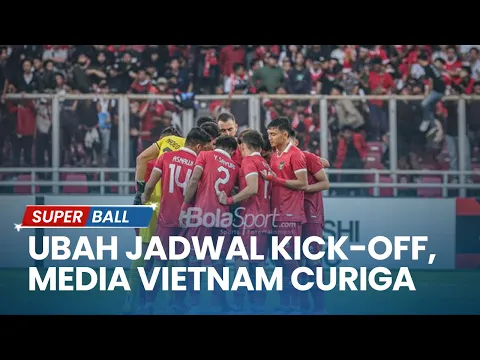 Download MP3 Media Vietnam Menuduh Timnas Indonesia Punya Misi Terselubung, Ubah Jadwal Kick-off Lawan Irak