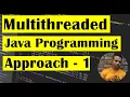 How to Create Multithreaded Programming in Java Approach-1 Class