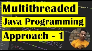 How to Create Multithreaded Programming in Java Approach-1 Class