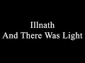 Illnath - And There Was Light (With Lyrics)