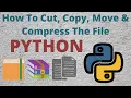 Python Shutil Tutorial How To CUT COPY PASTE AND COMPRESS The Files