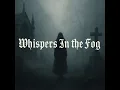 Lagu Whispers In The Fog // Gothic Ambient Ballad with Atmospheric Vocals