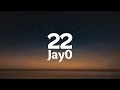 Download Lagu 22 - Jay0 (Lyrics)