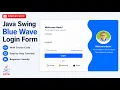 Java Swing Blue Wave Login Form Step-by-Step Tutorial with Source Code Pure Java Swing UI Design