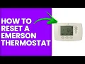 How To Reset A Emerson Thermostat How To Manually Reset A Emerson Thermostat