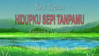 Download New Syclon Hidupku Sepi Tanpamu Karaoke MP3