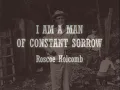 Roscoe Holcomb - I am a man of constant sorrow