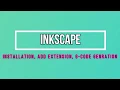 How to Install Inkscape How to add G-code extension and How to generate G-code of any Image or Logo