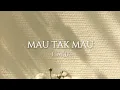 Download Lagu Lirik Mau Tak Mau - Tsaqib