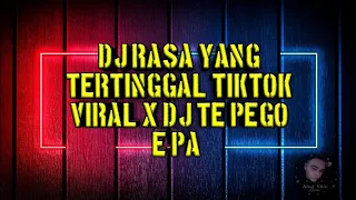 Download DJ RASA YANG TERTINGGAL TIKTOK VIRAL X DJ TE PEGO E PA MP3
