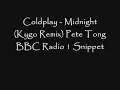 Coldplay - Midnight (Kygo Remix) Pete Tong BBC Radio 1 Snippet