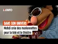 Mehdi crée des marionnettes pour la télé et le théâtre