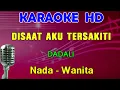 Download Lagu DISAAT AKU TERSAKITI - Dadali  | KARAOKE Nada Wanita