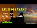 Download Lagu Jauh Di Sayang | The Mercy's | Cover By Zulkarnaen Fadly | Lagu Melayu Lawas \u0026 Populer