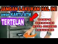 Penyebab Kartu ATM Tertelan Di Mesin ATM 🙂 Jangan lakukan hal ini👍Banyak yang belum tau😲