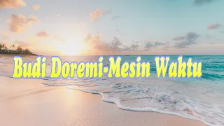 Lirik lagu Budi Doremi-Mesin Waktu