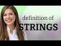 Strings what is STRINGS definition