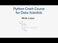 13 Python Crash Course for ML - While Loops ML for Data Science