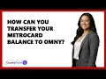 How Can You Transfer Your MetroCard Balance to OMNY