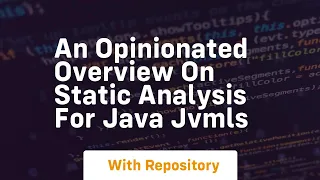an opinionated overview on static analysis for java jvmls