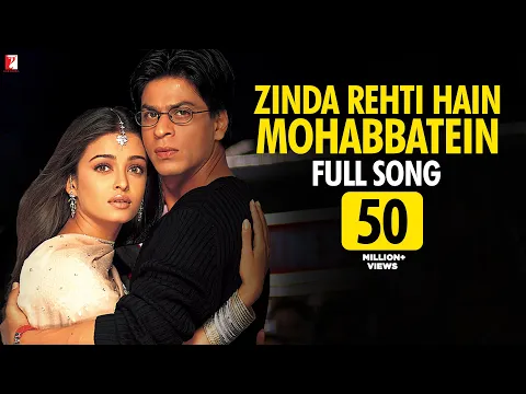 Download MP3 Zinda Rehti Hain Mohabbatein Song | Mohabbatein | Shah Rukh Khan, Aishwarya Rai | Lata Mangeshkar