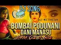Download Lagu BOMBAI PODUNANI DANI MANASU DJ SONG | FULL BASS | #djsong #bombaipodunani #latestsong #newdjremix