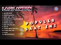 Download Lagu LAGU AMBON POPULER SAAT INI | FULL ALBUM AMBON - ALE SU JAUH