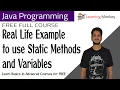 Real Life Example to use Static Methods and Variables Lesson 48 Java Programming