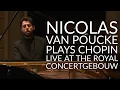 Download Lagu Nicolas van Poucke plays Chopin “live” at ​The Royal Concertgebouw Amsterdam.