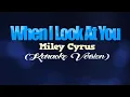 WHEN I LOOK AT YOU - Miley Cyrus (KARAOKE VERSION)