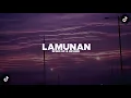 Download Lagu Lamunan - Speed Up \u0026 Reverb 🎧