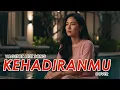 Lagu Kehadiranmu – Vagetoz (Cover oleh Kasihkulantir)