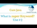 Core Java 49 - What is Super Keyword And Its Use