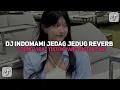 Download Lagu DJ INDOMAMI JEDAG JEDUG REVERB MENGKANE FYP TIKTOK TERBARU