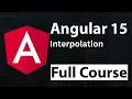 Angular 15 Full Course Tutorial for Beginners What is Interpolation in Angular