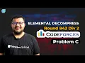 Codeforces Round 842 Div 2 Problem C Elemental Decompress Solution Newton School
