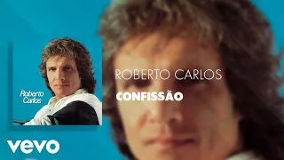 Roberto Carlos - Confissão (Áudio Oficial)