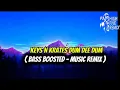 Download Lagu KEYS N KRATES - ( DUM DEE DUM ) - BASS BOOSTED - MUSIC REMIX 