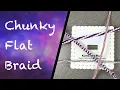 Chunky flat braid