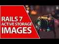 Active Storage For Image Uploads Ruby On Rails 7 Tutorial