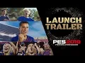 PES 2019 Launch Trailer