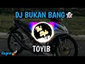Download Lagu DJ BUKAN BANG TOYIB🚀🇹🇭#djremix