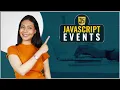 JavaScript Events Tutorial What Are JavaScript Events JavaScript Events JavaScript Tutorial