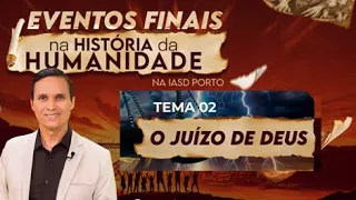 2. O JUÍZO DE DEUS / PORTUGAL / SEMANA DE EVANGELISMO / IASD PORTO / PR. ARILTON