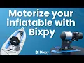 How to Motorize Your Inflatable Kayak Paddle Board or Small Boat with Bixpy