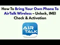 How To Bring Your Own Phone To AirTalk Wireless - Unlock IMEI Check Activation