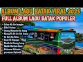 Download Lagu LAGU BATAK SEDIH TERBARU 2025 || FULL ALBUM ANDUNG RINDU || VIDEO KLIP DI PERANTAUAN